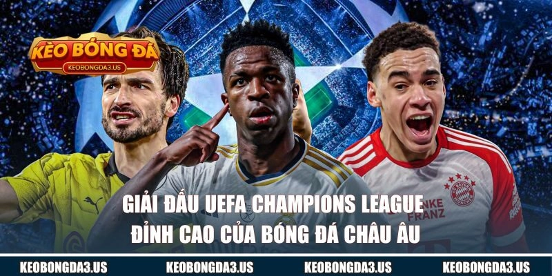 Giải Đấu UEFA Champions League