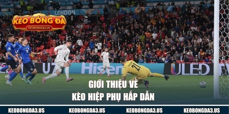 Giới thiệu về kèo hiệp phụ
