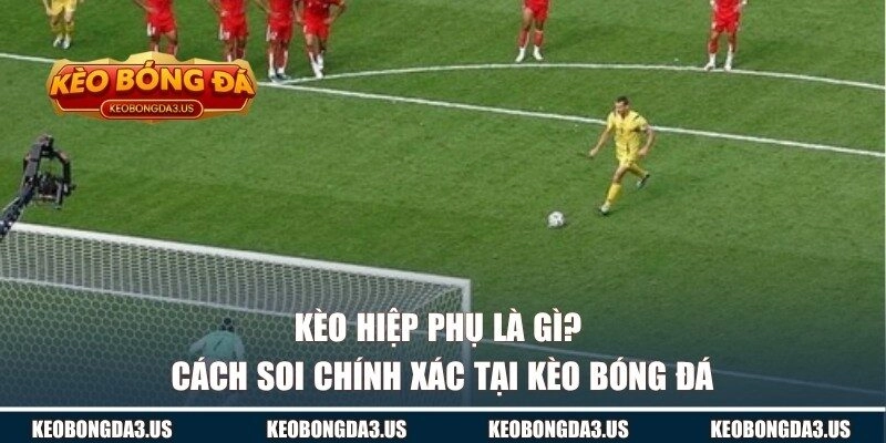 Kèo Hiệp Phụ