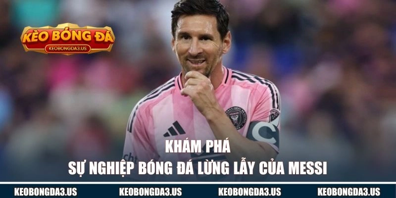 Khám phá về sự nghiệp bóng đá lừng lẫy