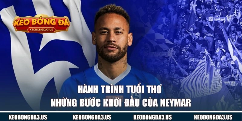 Hành trình tuổi thơ và những bước khởi đầu của siêu sao Brazil