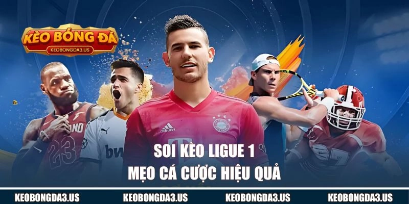 Mẹo bắt kèo Ligue 1 hiệu quả