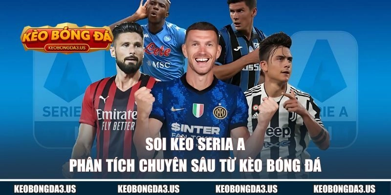 Soi Kèo Seria A