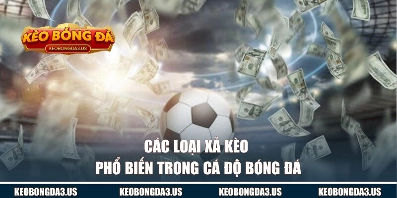Các hình thức thực hiện đa dạng tại KÈO BÓNG ĐÁ